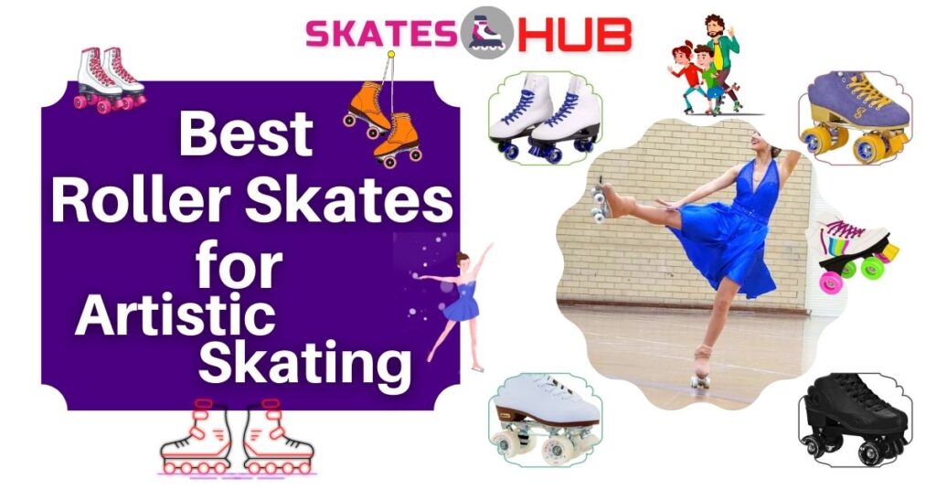 Best Roller Skates for Artistic Skating