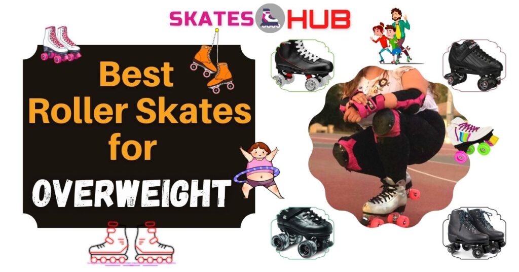 Best Roller Skates for Overweight