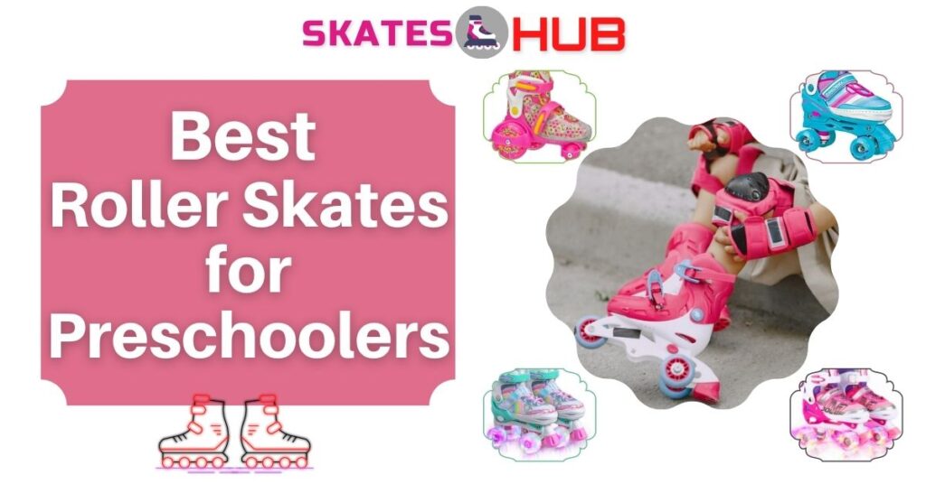 Best Roller Skates for Preschoolers
