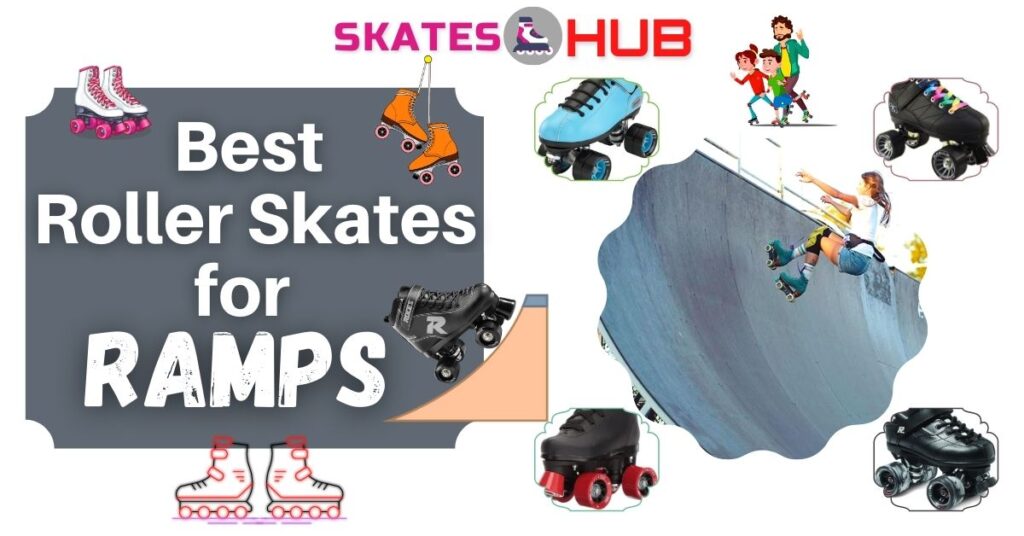 Best Roller Skates for Ramps
