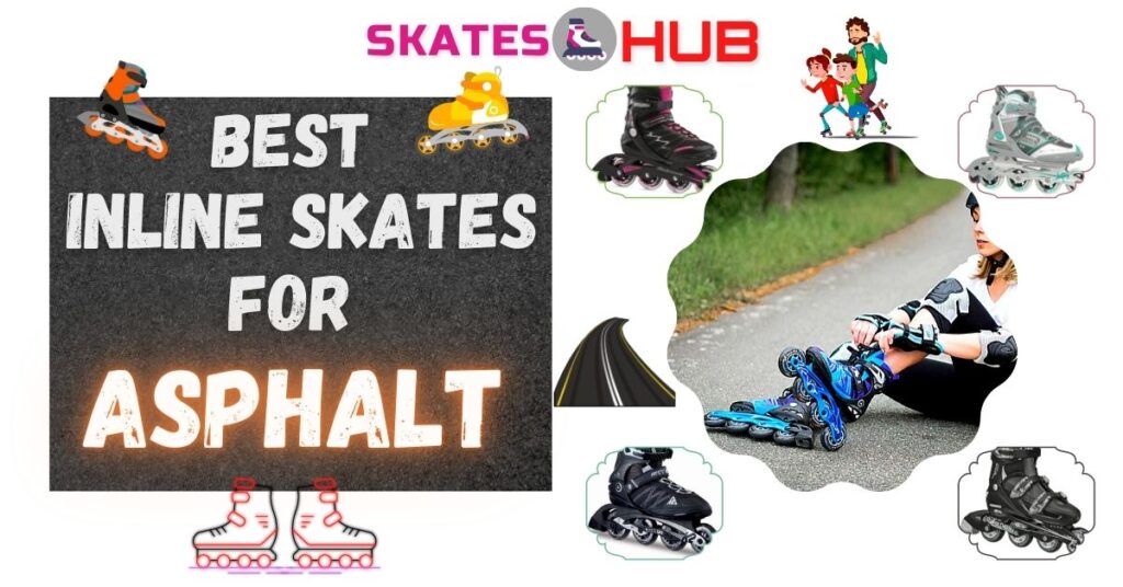 Best Inline Skates for Asphalt