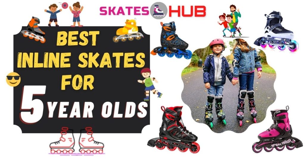 Best Inline Skates For 5 Year Olds