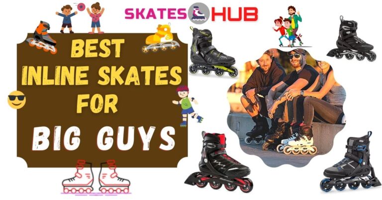 Best Inline Skates For Big Guys